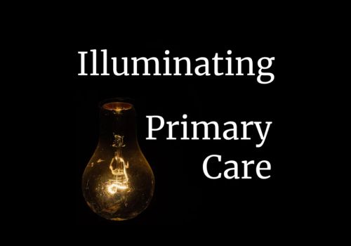 images/blog/illuminating-primary-care.jpg#joomlaImage://local-images/blog/illuminating-primary-care.jpg?width=1030&height=720